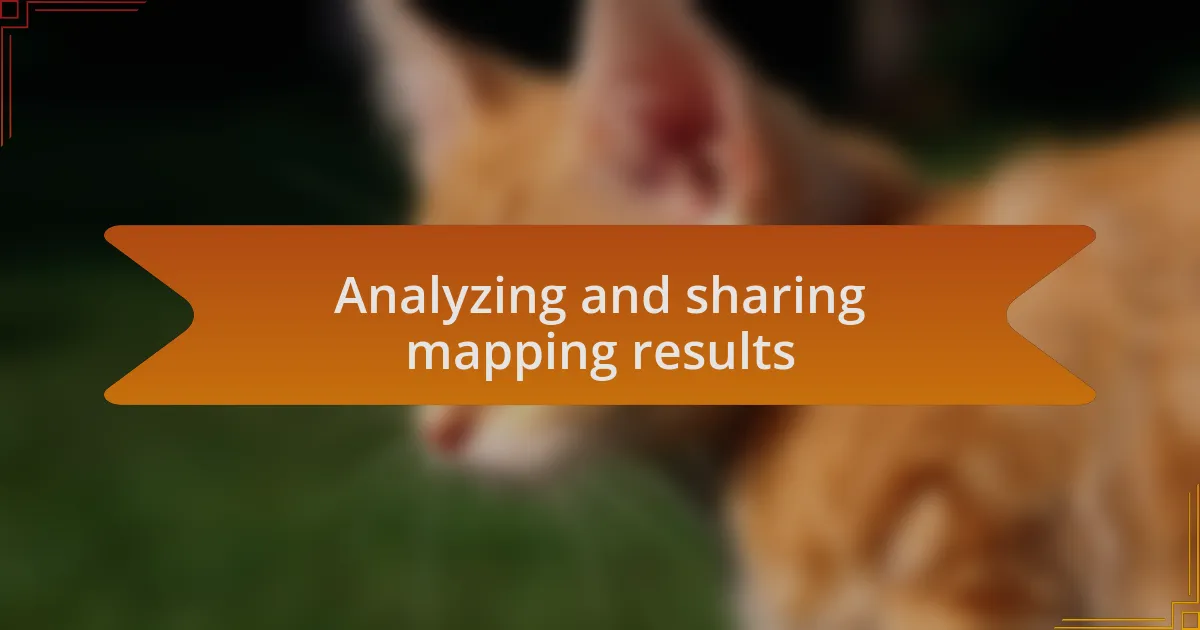 Analyzing and sharing mapping results