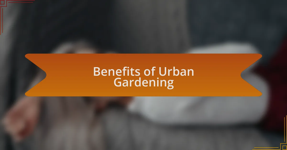 Benefits of Urban Gardening