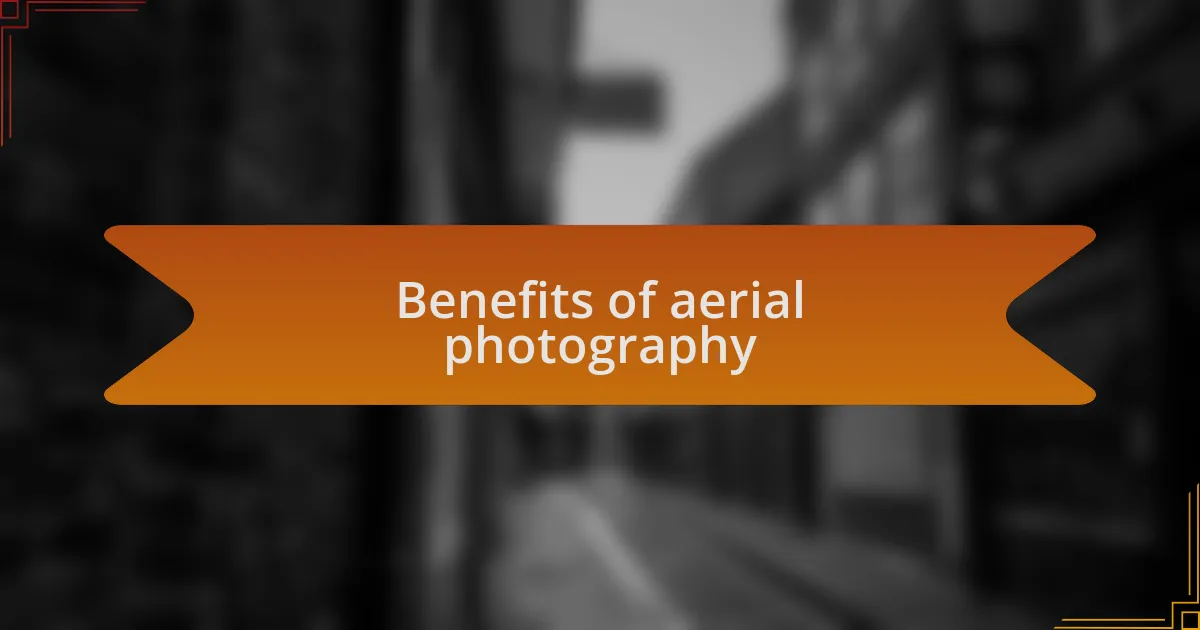 Benefits of aerial photography