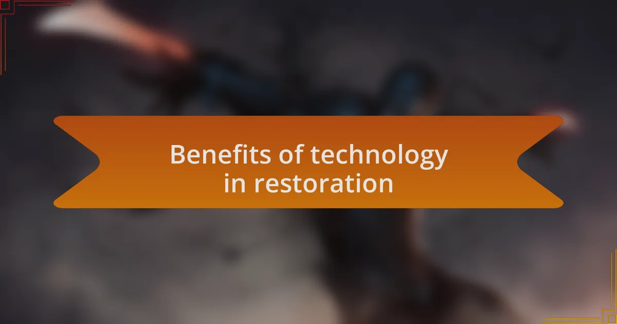 Benefits of technology in restoration