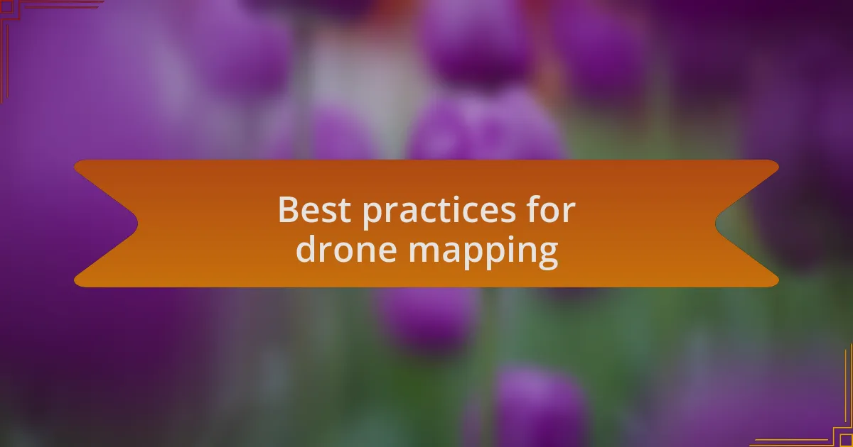 Best practices for drone mapping