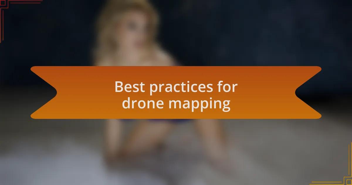 Best practices for drone mapping
