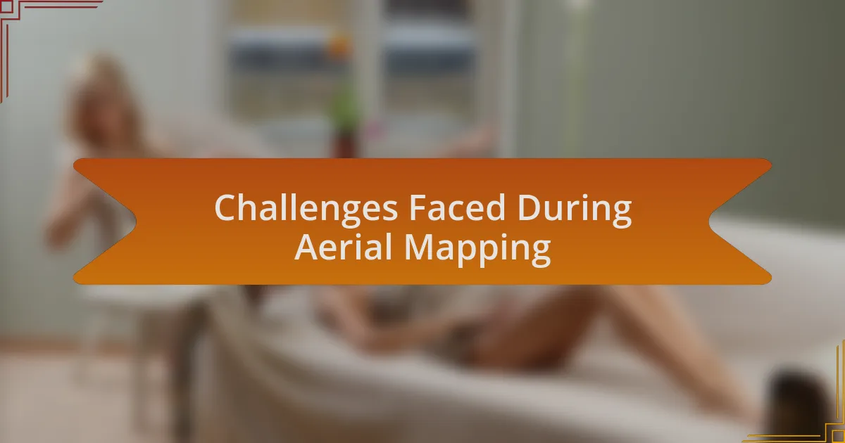 Challenges Faced During Aerial Mapping