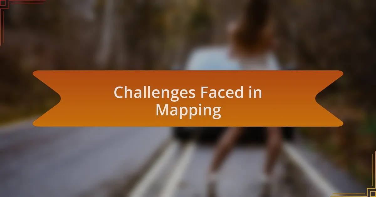 Challenges Faced in Mapping