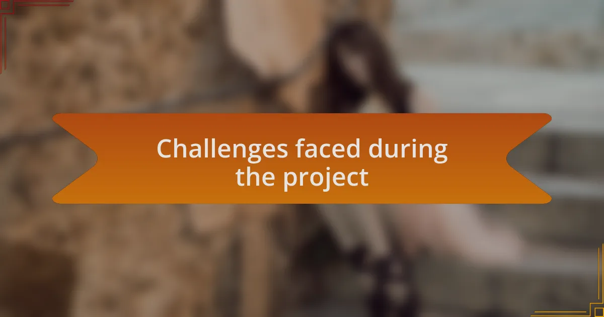 Challenges faced during the project