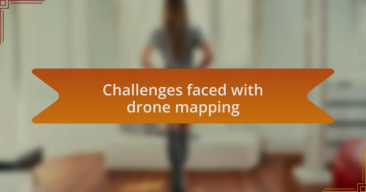Challenges faced with drone mapping