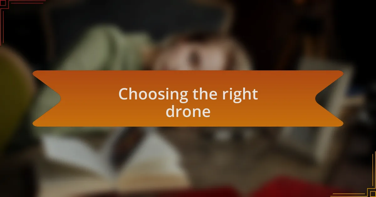 Choosing the right drone