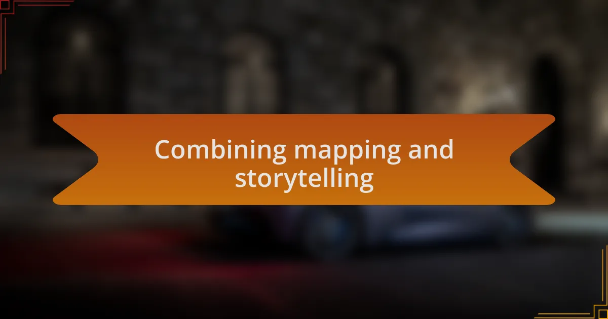 Combining mapping and storytelling