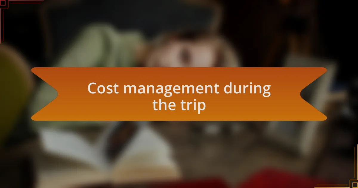 Cost management during the trip