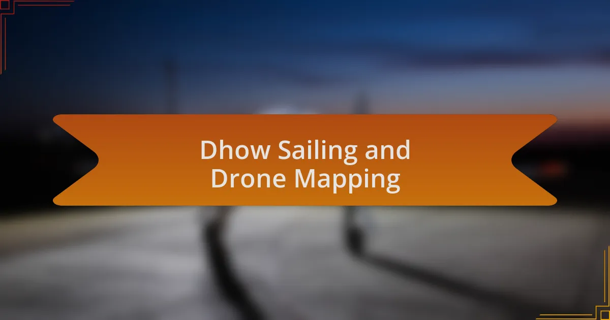 Dhow Sailing and Drone Mapping