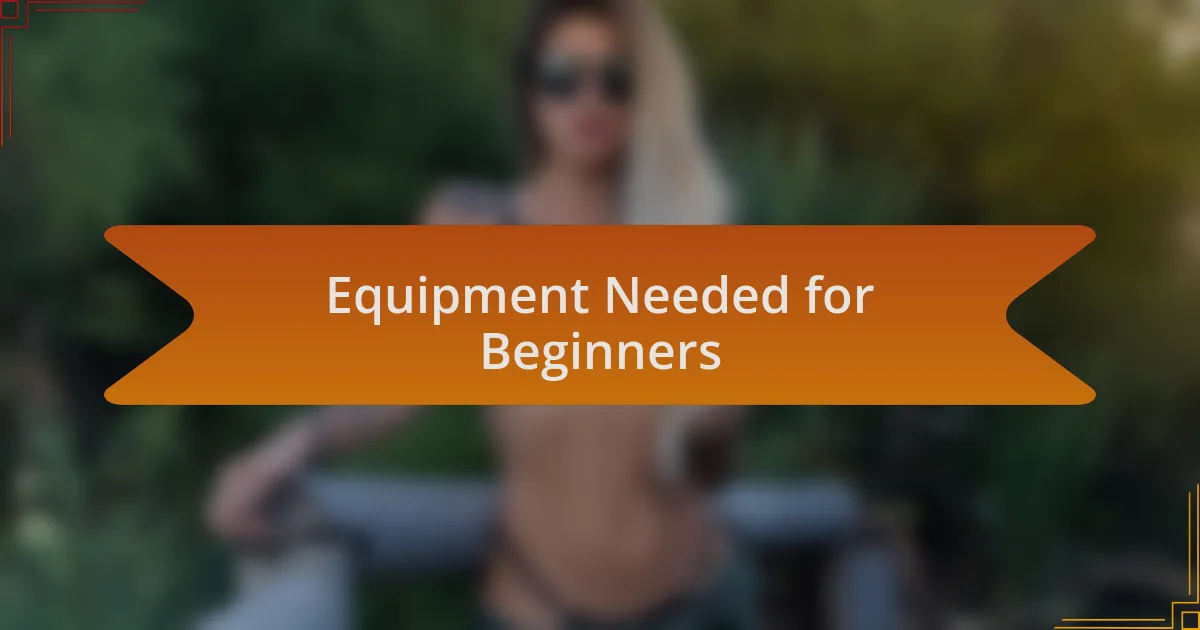 Equipment Needed for Beginners