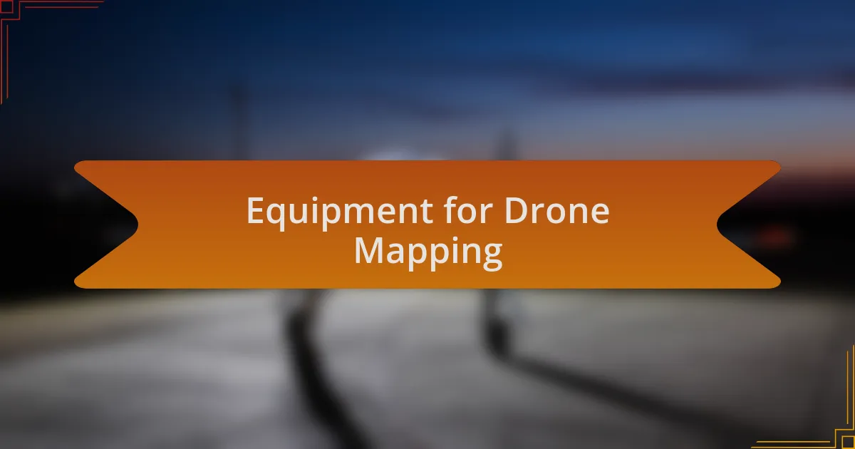 Equipment for Drone Mapping