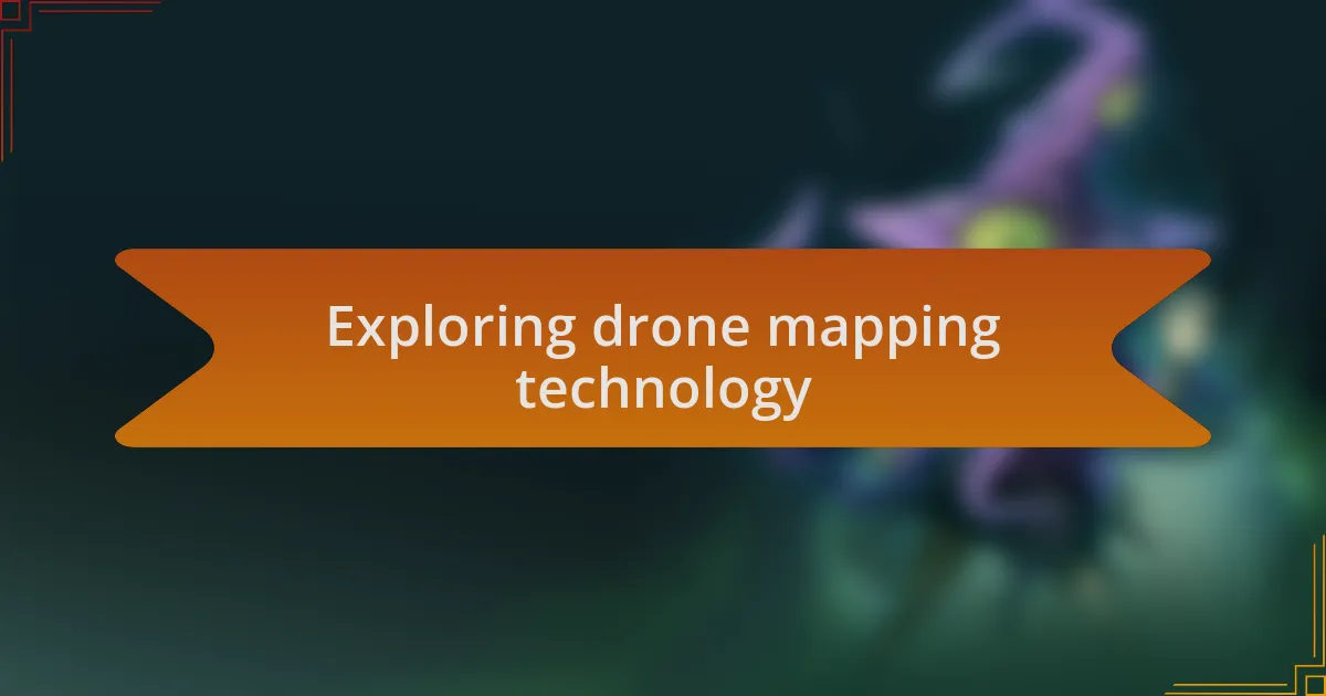 Exploring drone mapping technology