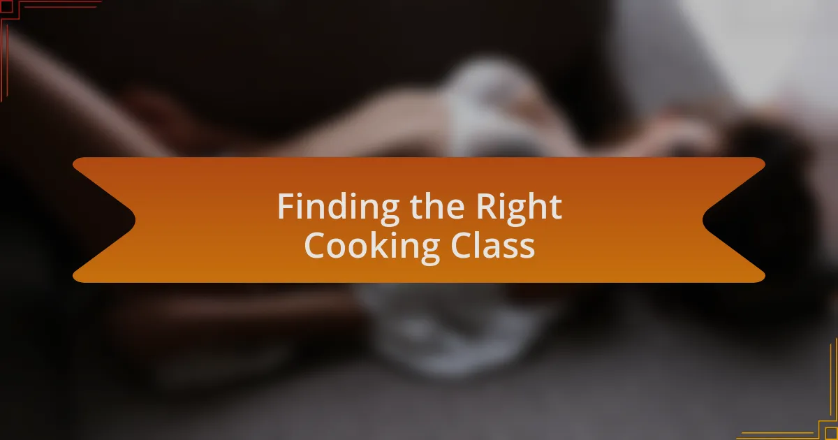 Finding the Right Cooking Class