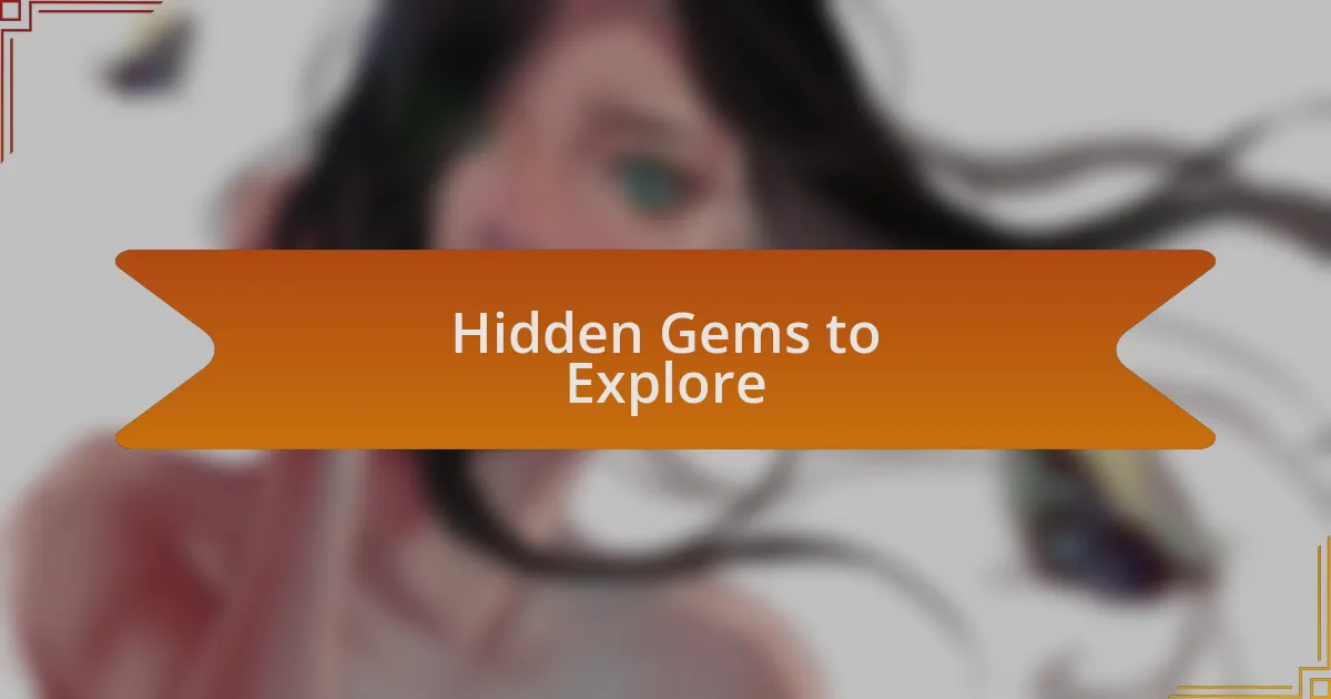 Hidden Gems to Explore