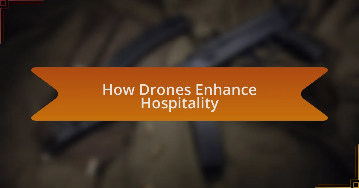 How Drones Enhance Hospitality