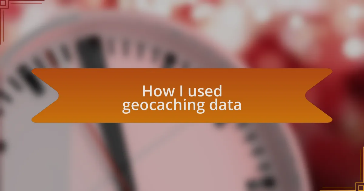How I used geocaching data