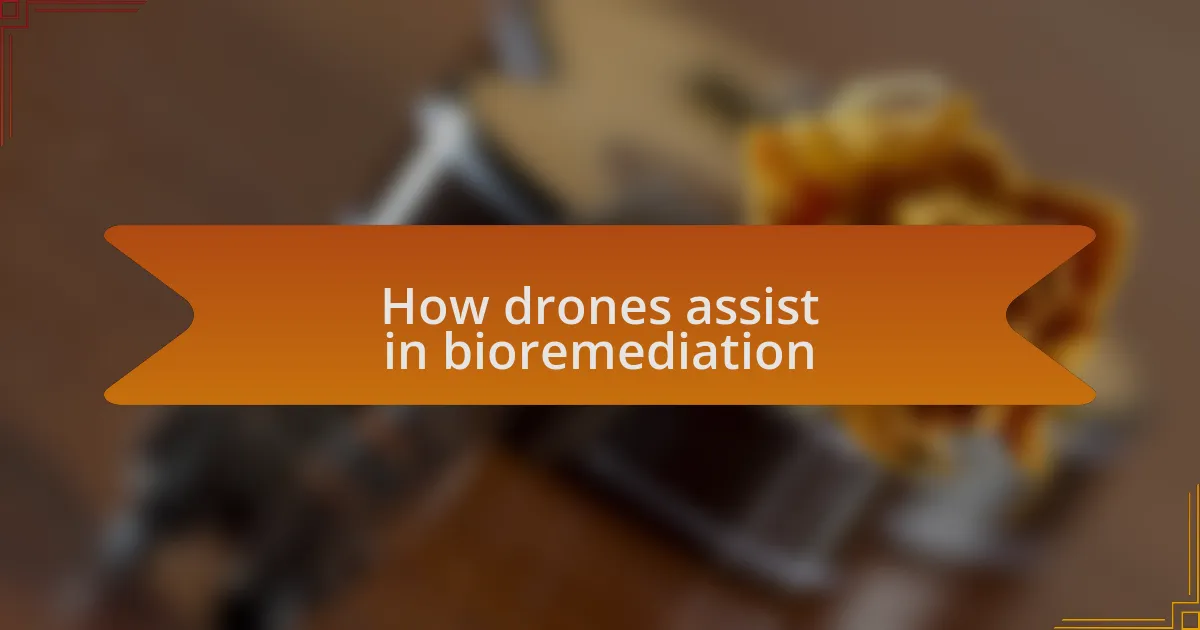 How drones assist in bioremediation