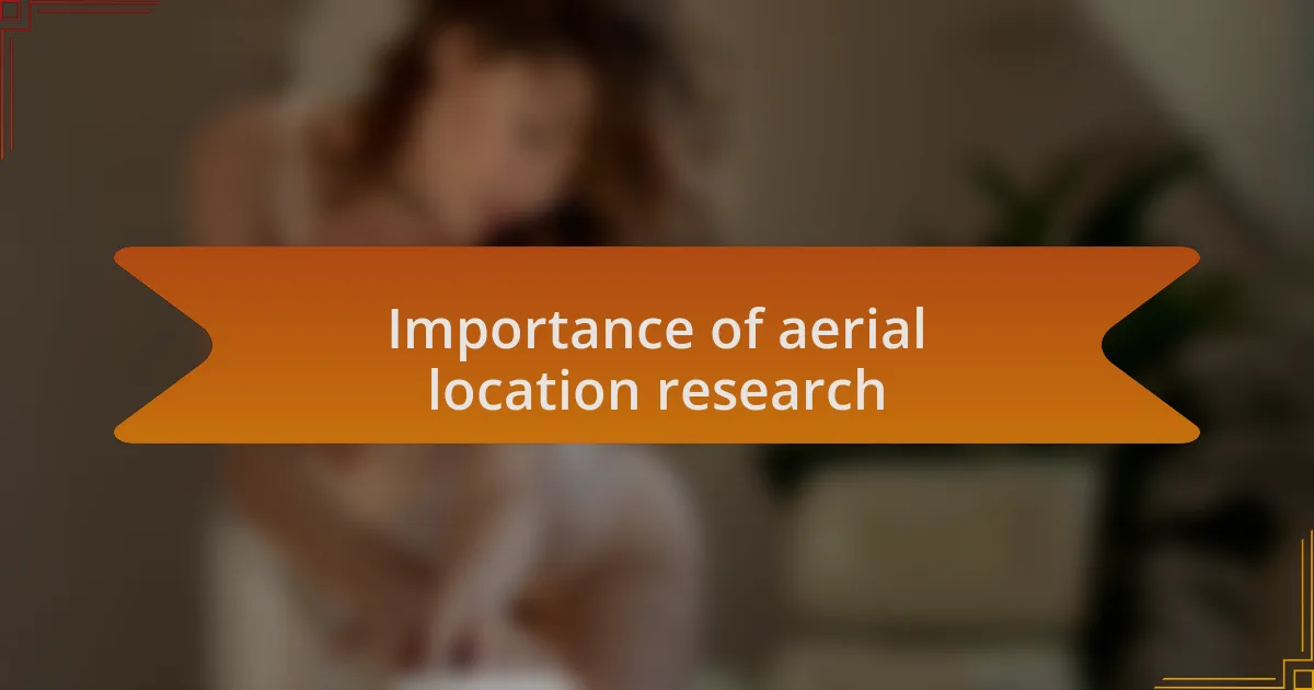 Importance of aerial location research