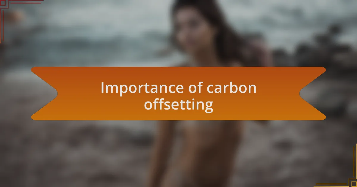 Importance of carbon offsetting