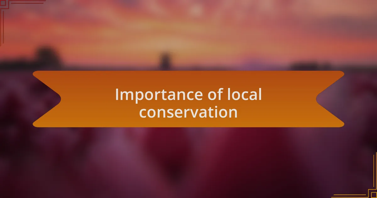 Importance of local conservation