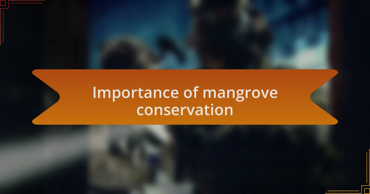 Importance of mangrove conservation