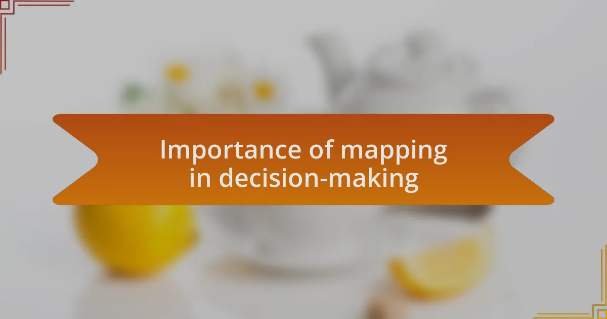 Importance of mapping in decision-making