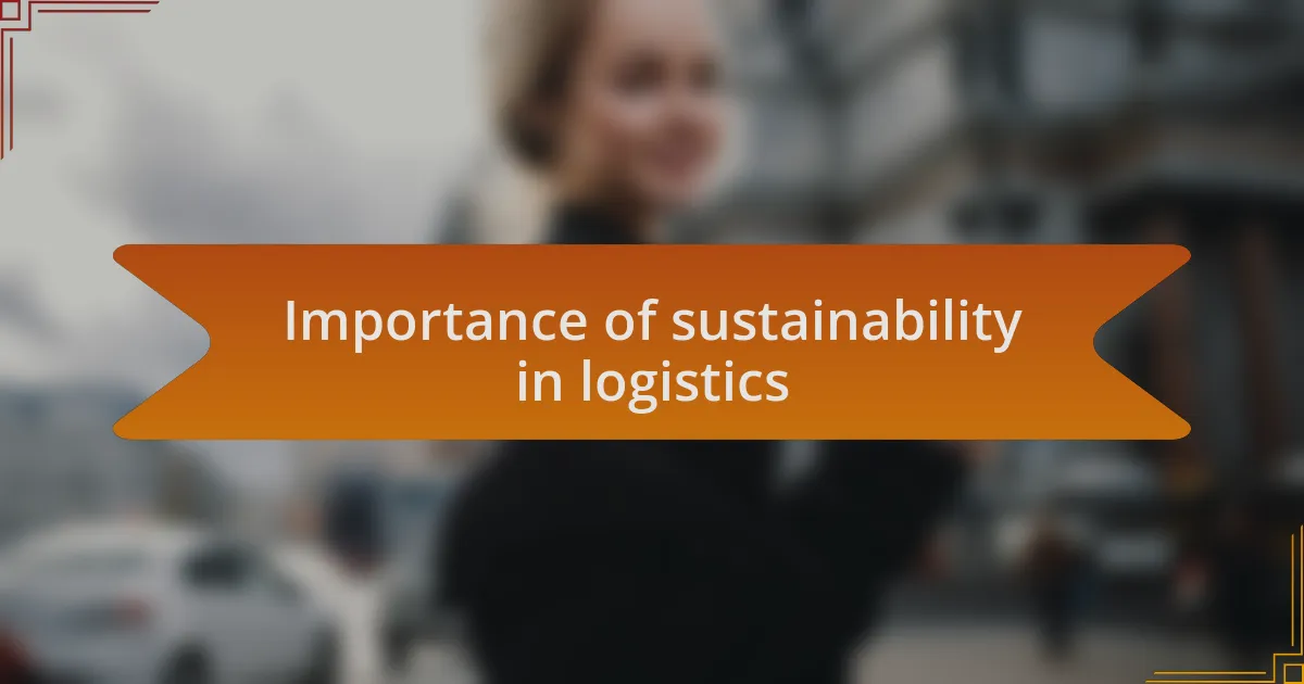 Importance of sustainability in logistics