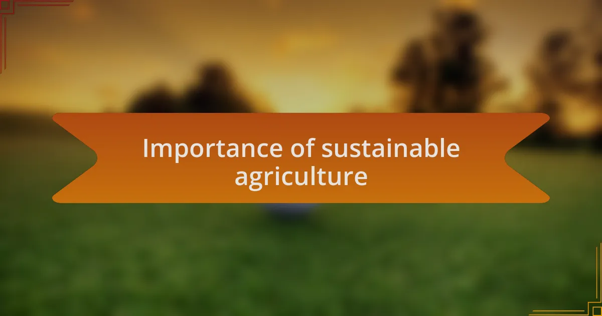 Importance of sustainable agriculture