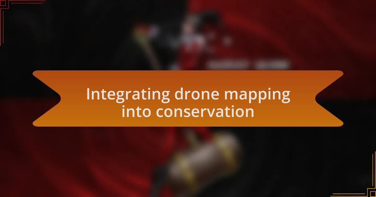 Integrating drone mapping into conservation