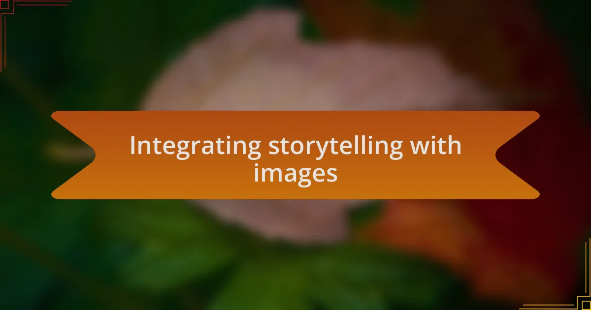 Integrating storytelling with images