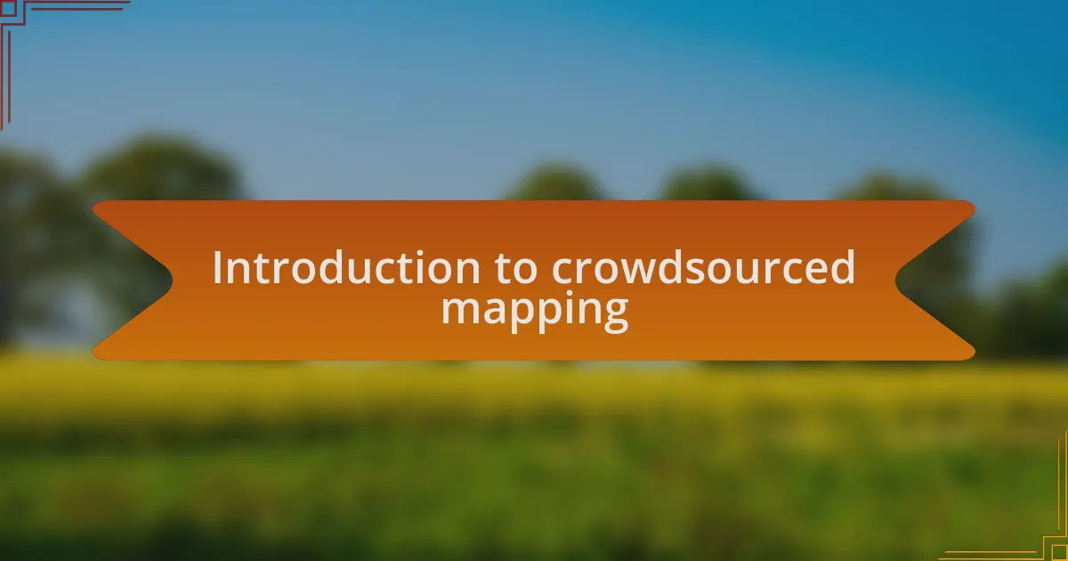 Introduction to crowdsourced mapping