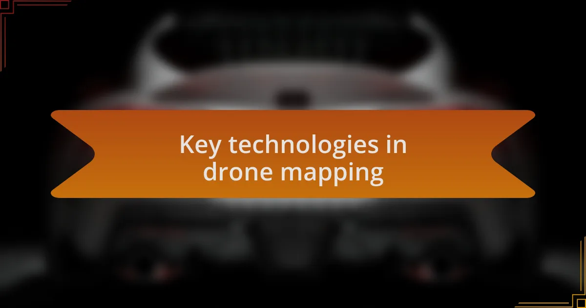 Key technologies in drone mapping