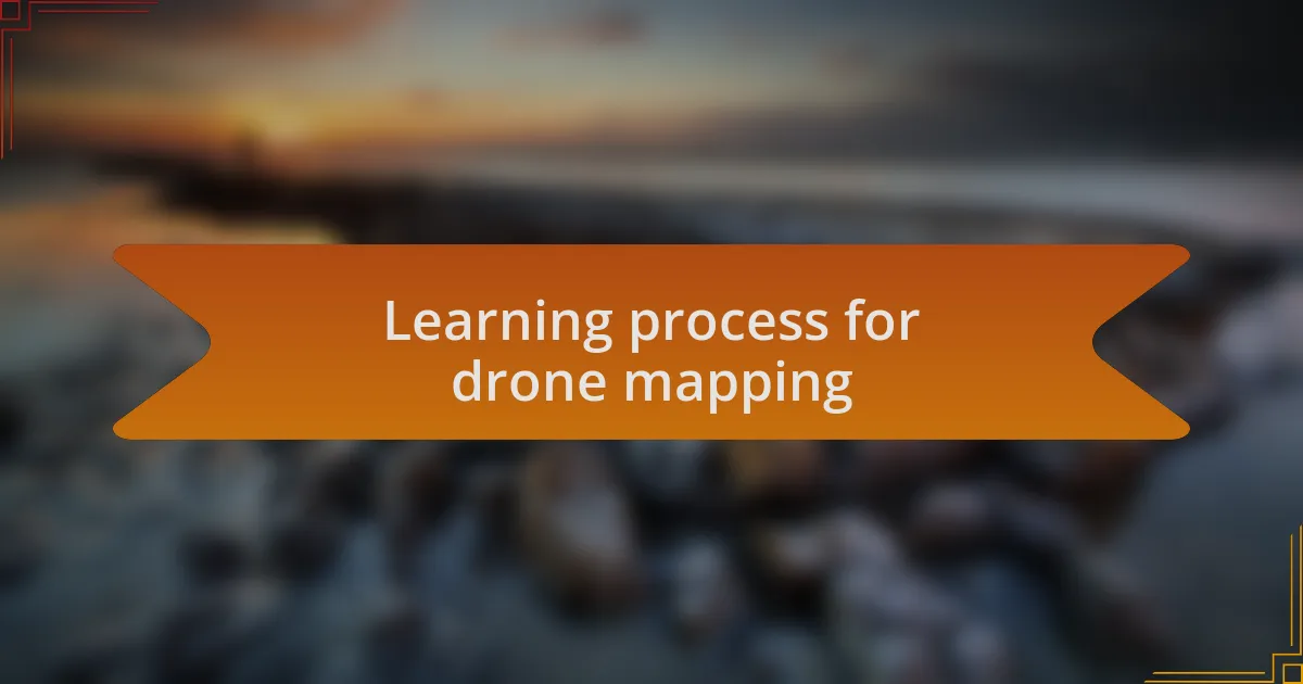 Learning process for drone mapping