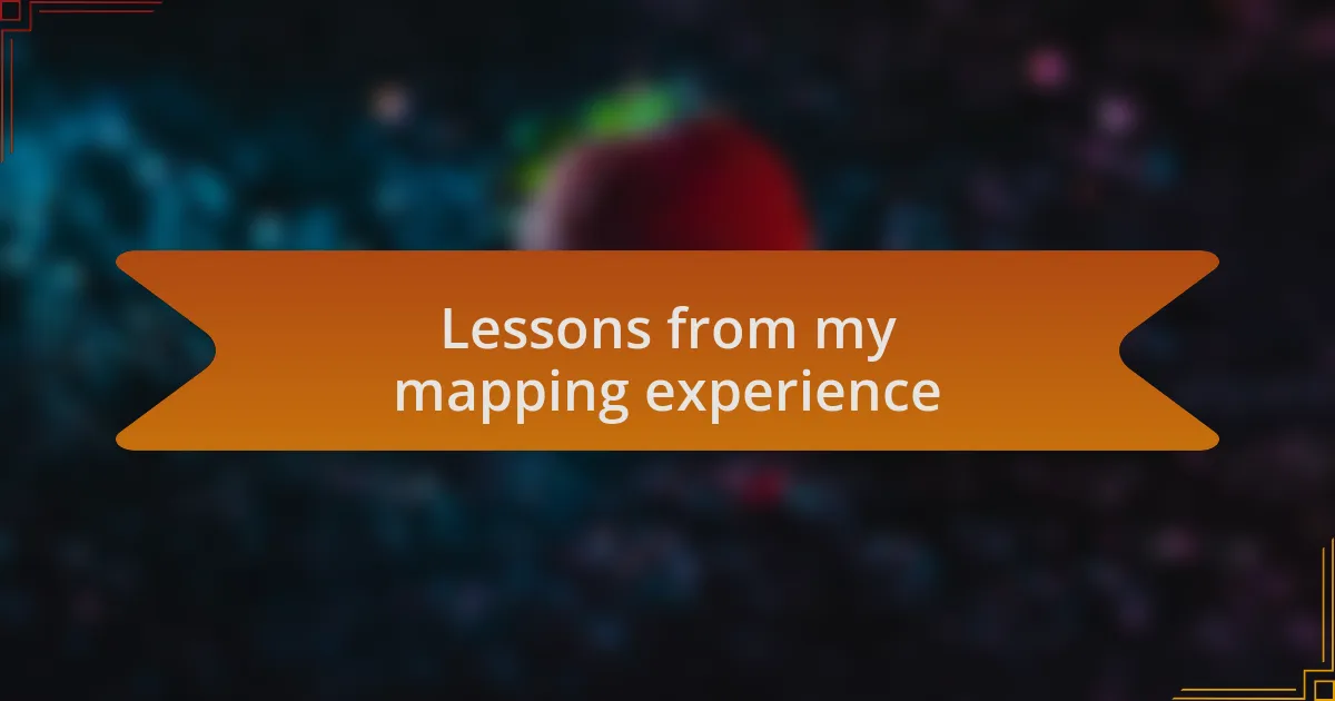 Lessons from my mapping experience