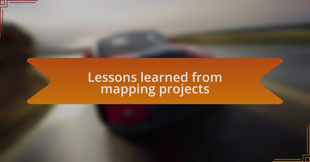 Lessons learned from mapping projects
