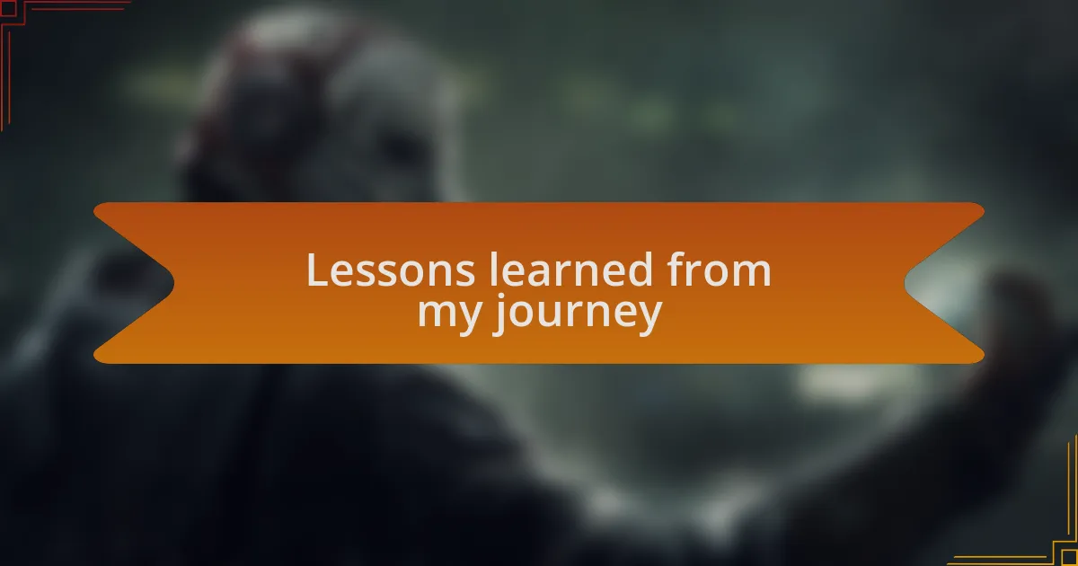 Lessons learned from my journey