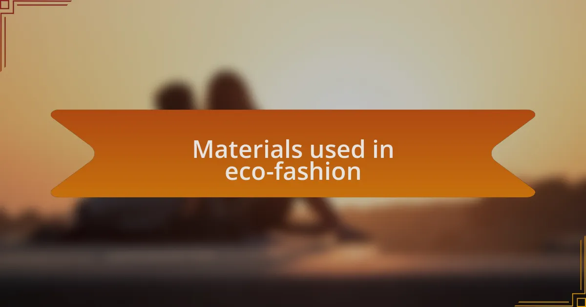 Materials used in eco-fashion