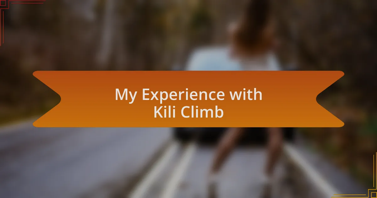 My Experience with Kili Climb