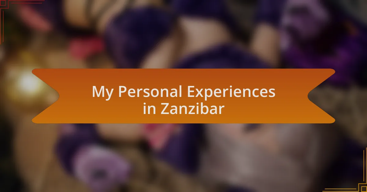 My Personal Experiences in Zanzibar