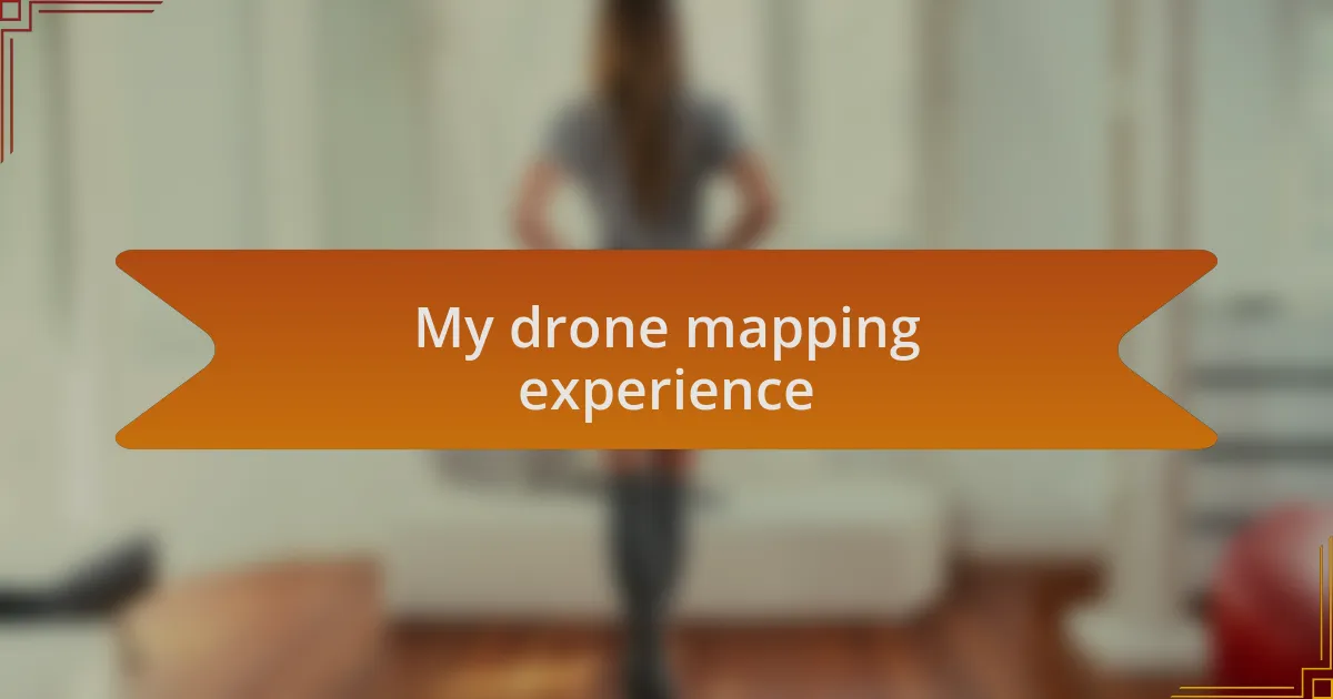 My drone mapping experience
