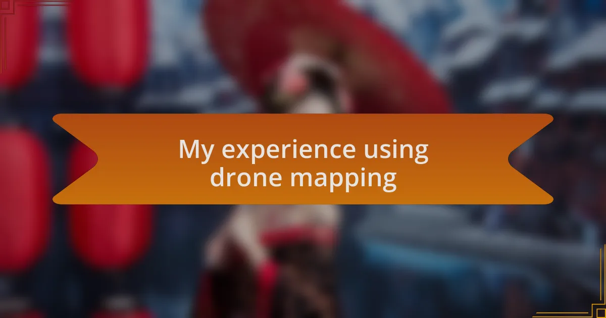 My experience using drone mapping