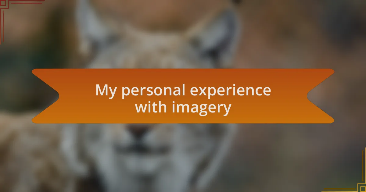 My personal experience with imagery