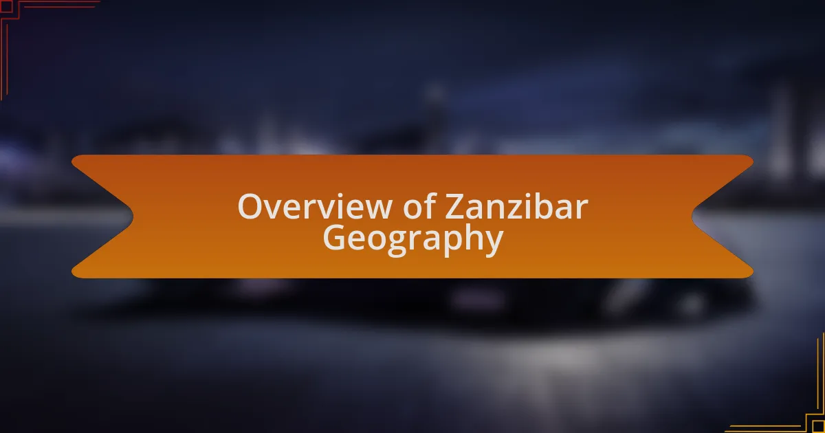 Overview of Zanzibar Geography
