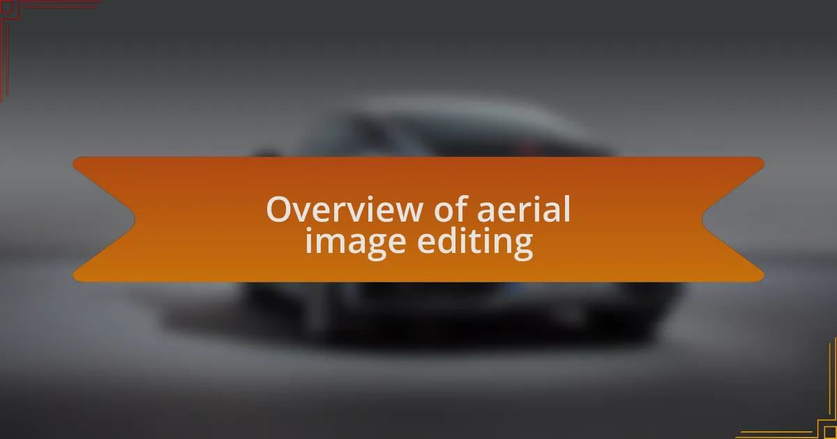 Overview of aerial image editing