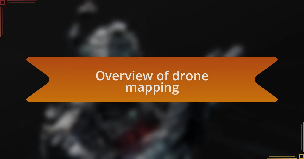 Overview of drone mapping