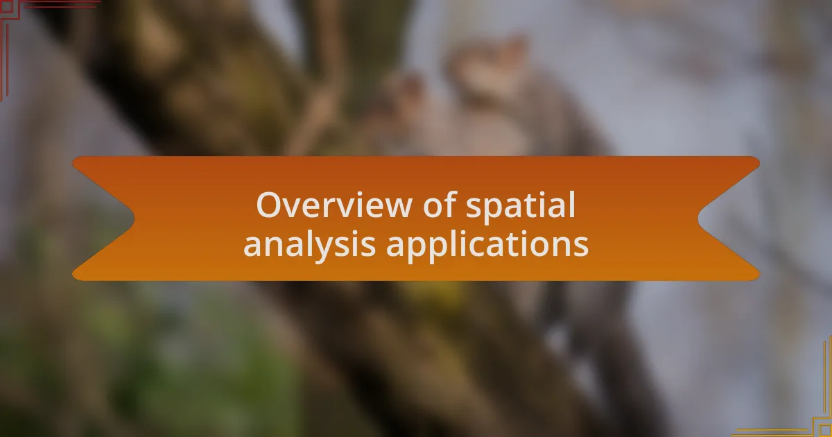 Overview of spatial analysis applications