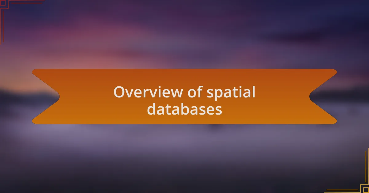Overview of spatial databases