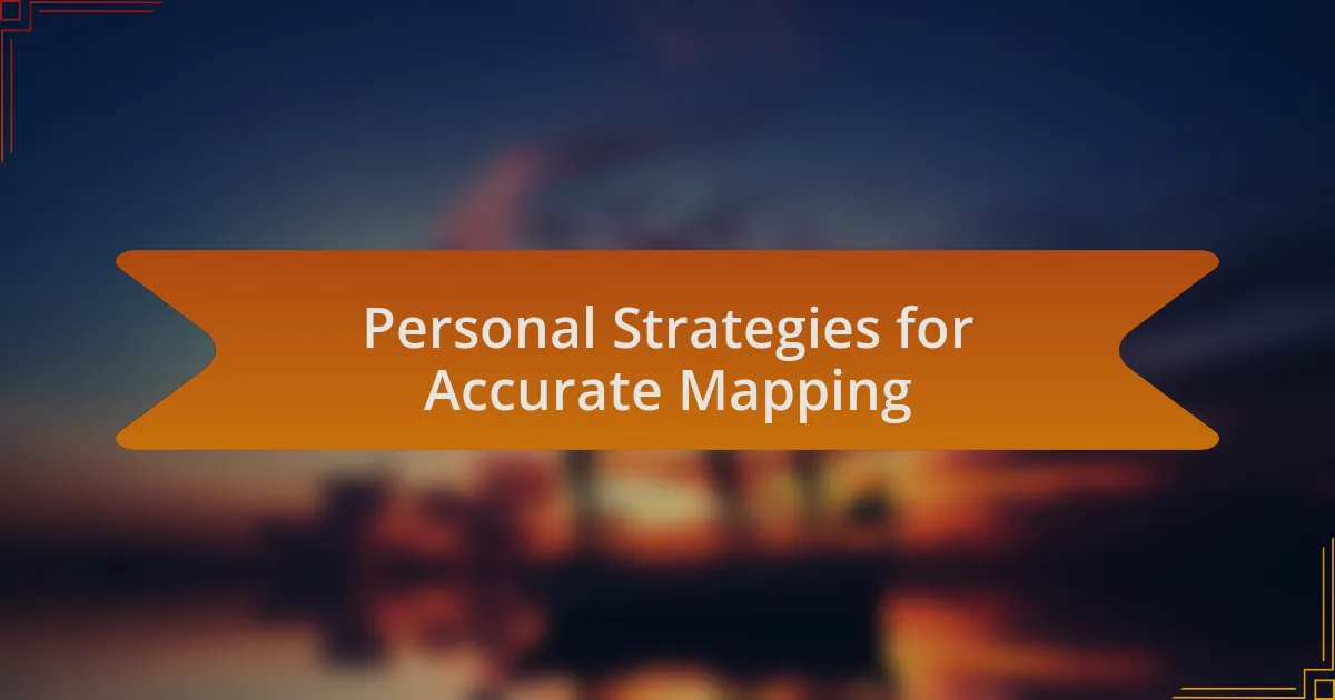Personal Strategies for Accurate Mapping