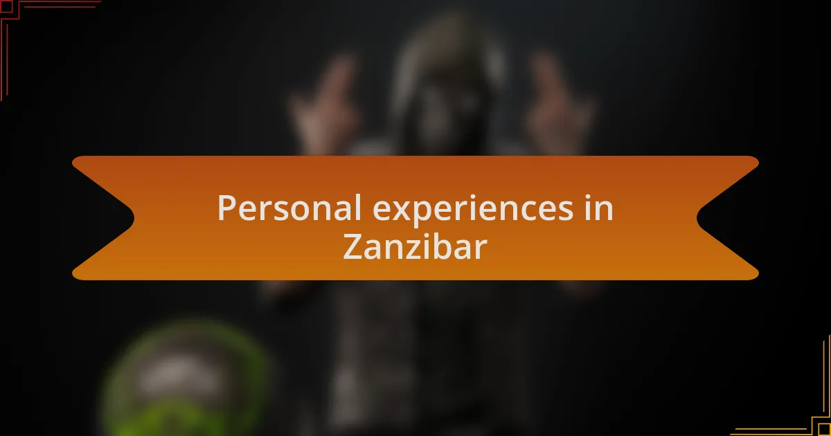 Personal experiences in Zanzibar